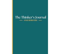 The Thinker's Journal: A Place For Great Ideas