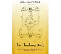 The Thinking Body by Todd, Mabel Elsworth published by The Gestalt Journal Press (2008)