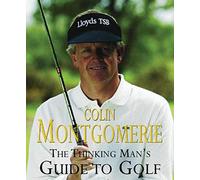 The Thinking Man's Guide to Golf: The Common-sense Way to Improve Your Gam
