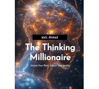 The Thinking Millionaire: Unlock Your Mind, Unlock Your Wealth