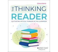The Thinking Reader: Cultivating Critical Thinkers in the Classroom