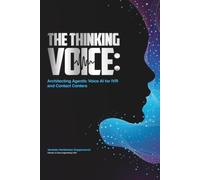 The Thinking Voice: Architecting Agentic Voice AI for IVR and Contact Centers