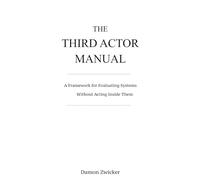 THE THIRD ACTOR MANUAL: A Non-Participating Framework for System Evaluation - Version 1.0 - Formal Framework Specification (The Third Actor Framework)