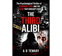 THE THIRD ALIBI: The Psychological Thriller of Evidence, Lies, and the Alibi That Shouldn’t Exist (The Predictive Mind Series)