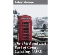 The Third And Last Part Of Conny-catching. (1592) (ebook)