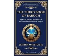 The Third Book of Baruch: A Visionary Journey Through Heaven and Earth: 124 (Library of Alexandria)