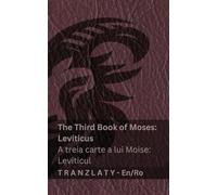 The Third Book of Moses; Leviticus / A treia carte a lui Moise; Leviticul (The Bible / Biblia): Tranzlaty English Română
