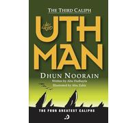 The Third Caliph - Uthman ibn Affan (RA) (The Four Greatest Caliphs)