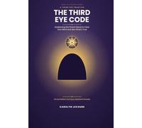 The Third Eye code: Awakening the Pineal Gland to Clear Your Mind & See What's True (The Subtle Codes)