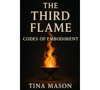 The Third Flame: Codes of Embodiment