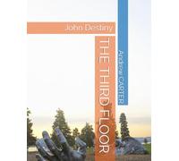 THE THIRD FLOOR: John Destiny