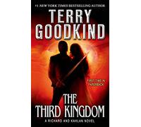 The Third Kingdom: Richard and Kahlan 2. The Conclusion of Sword of Truth