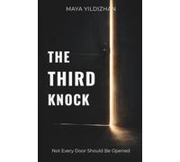 THE THIRD KNOCK: Not Every Door Should Be Opened (Maya Yildizhan Psychological Suspense)