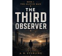 The Third Observer: The Glitch Man, Book One