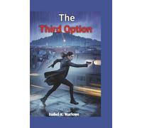 The Third Option: A Female Ex-CIA Operative Thriller of Betrayal, Kidnapping, and a Race Across Europe to Save Her Family