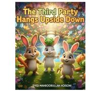 THE THIRD PARTY HANGS UPSIDE DOWN !