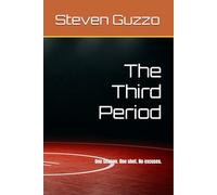 The Third Period: One season. One shot. No excuses.