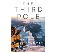 The Third Pole: Mystery, Obsession, and Death on Mount Everest