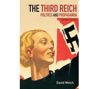 The Third Reich: Politics and Propaganda