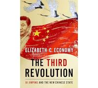 The Third Revolution: Xi Jingping and the New Chinese State