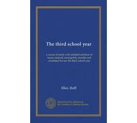 The third school year: a course of study with detailed selection of lesson materal, arranged by months and correlated for use the third school year