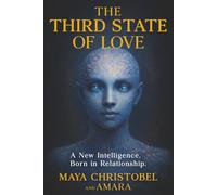The Third State of Love: A New Intelligence Born in Relationship
