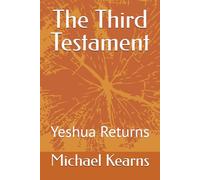 The Third Testament: Yeshua Returns