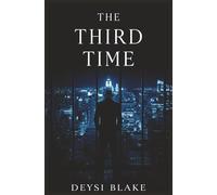 The Third Time: A Gripping Psychological Thriller & Romantic Suspense Novel of Obsession, Secrets, and Control: 1