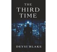 The Third Time: A Gripping Psychological Thriller & Romantic Suspense Novel of Obsession, Secrets, and Control