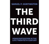The Third Wave: Democratization in the Late Twentieth Century: v. 4 (Julian J.Rothbaum Distinguished Lecture S.)