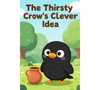 "The Thirsty Crow": A Moral Story for Kids