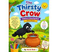 The Thirsty Crow Coloring Book for Kids Ages 2-5: Fun Story-Based Coloring Pages for Toddlers & Preschoolers | Easy and Cute Animal Illustrations with Moral Learning