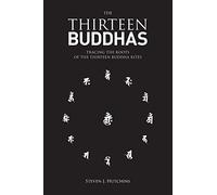 The Thirteen Buddhas: Tracing the Roots of the Thirteen Buddha Rites