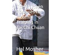 The Thirteen Postures for Internal Training in Tai Chi Chuan
