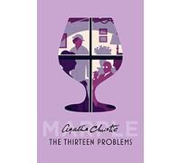 The Thirteen Problems: A Miss Marple Collection of Classic British Mystery Short Stories