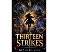 The Thirteen Strikes: A YA Time Travel Fantasy Adventure