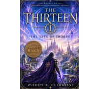 The Thirteen: The City of Thorns (The Breaking of Harmony Trilogy)