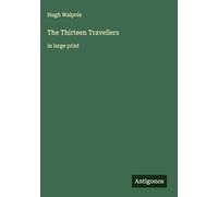 The Thirteen Travellers: in large print