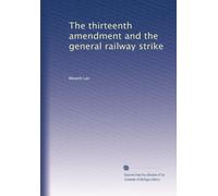 The thirteenth amendment and the general railway strike