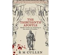 The Thirteenth Apostle: A killer seeks salvation on the streets of London...: 3 (Richard Brinsley Sheridan Mysteries)