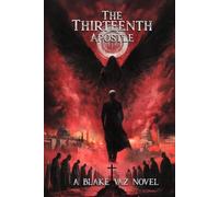 The Thirteenth Apostle (Blake Vaz’s The Marbas Mythos)