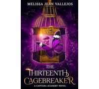 The Thirteenth Cagebreaker: A Cantara Academy Novel: 1