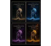 The Thirteenth Era: Books I-IV