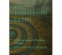 The Thirteenth Glyph: A Witness Ledger of Floridian Firesong