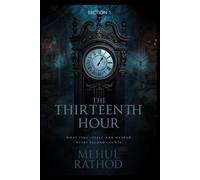The Thirteenth Hour - Section 1: "When time itself becomes a weapon, every second counts."