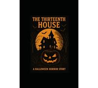 The Thirteenth House: A Halloween Horror Story