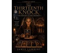The Thirteenth Knock: The Fortune Teller’s Prophecy (The Samhain Chronicles)