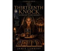 The Thirteenth Knock: The Fortune Teller’s Prophecy (The Samhain Chronicles)