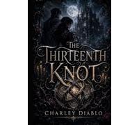 The Thirteenth Knot (The Court of Thirteen Seats)