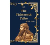 The Thirteenth Tribe (Princeps Edition): The Khazar Empire, the Forgotten Kingdom, and the Origins Debate of Eastern European Jewry
